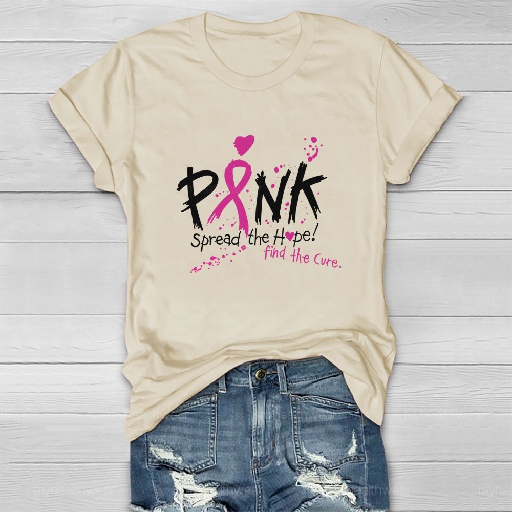 Pink Spread The Hope Find The Cure Healthwear T-shirt