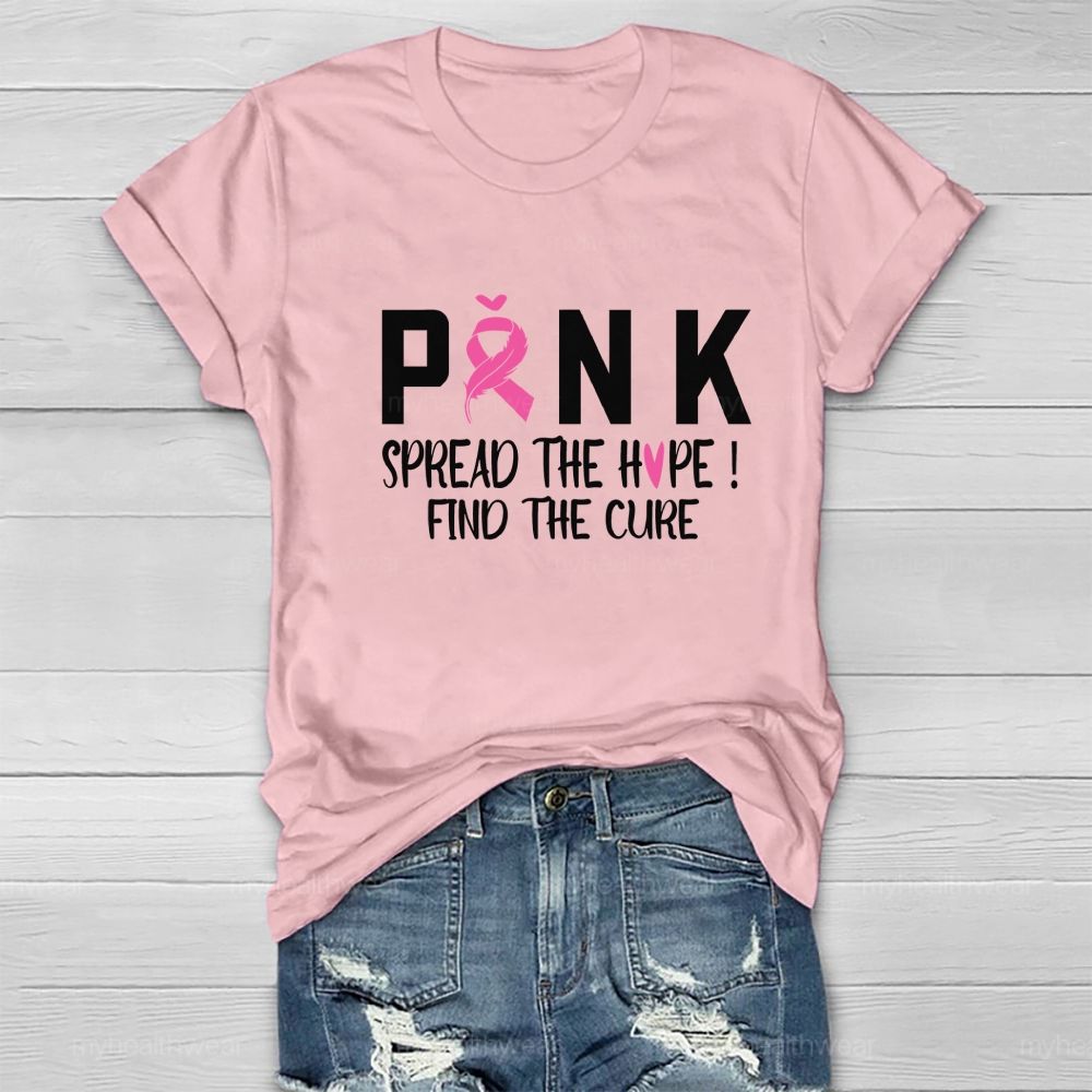 Pink Spread The Hope Find The Cure Healthwear T-shirt