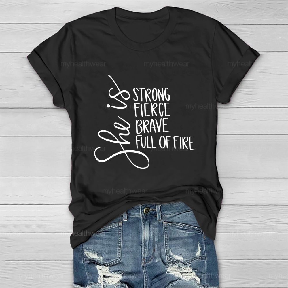 She Is Strong Fierce Brave Full Of Fire Healthwear T-shirt