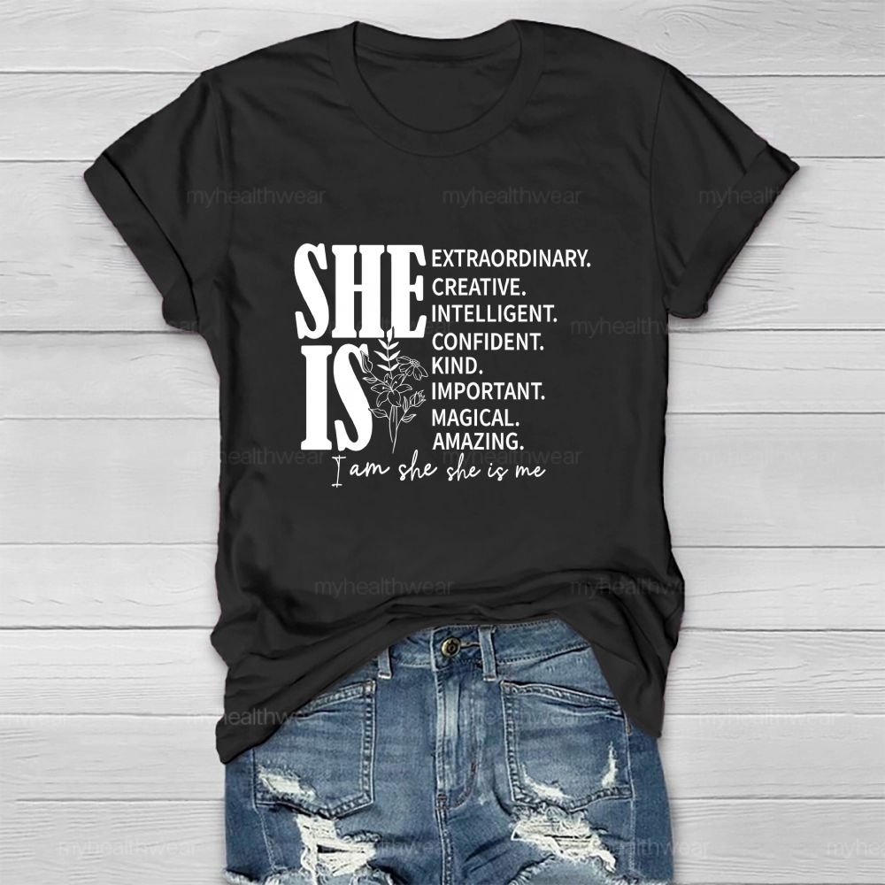 She Is Extraordinary. Creative. Intelligent. Confident. Kind. Important. Magical. Amazing. I Am She She Is Me Healthwear T-shirt
