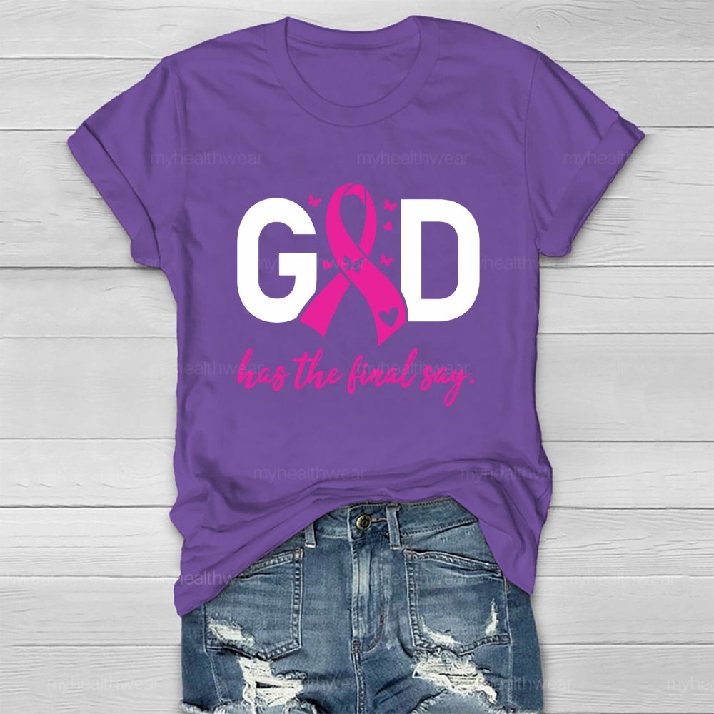 God Has The Final Say Pink Heart Healthwear T-Shirt