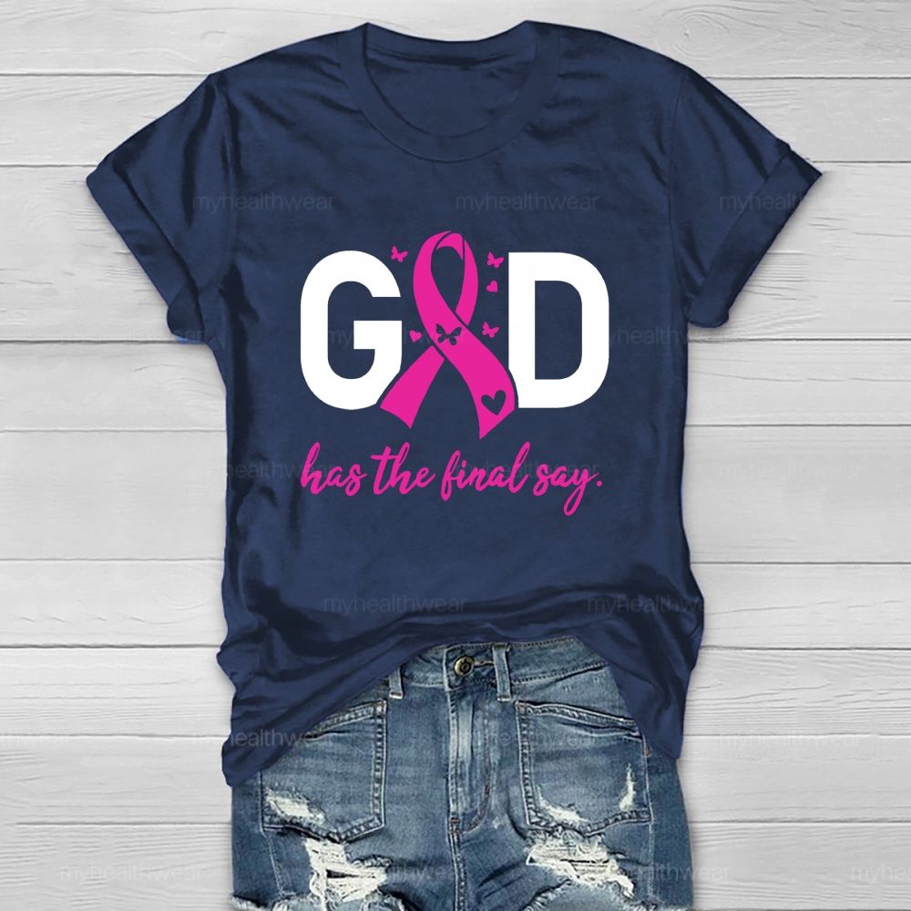 God Has The Final Say Pink Heart Healthwear T-Shirt