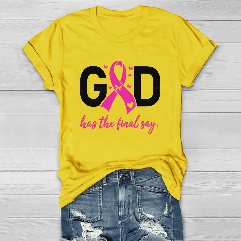 God Has The Final Say Pink Heart Healthwear T-Shirt