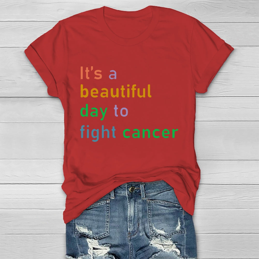 It's A Beautiful Day To Fight Cancer  T-shirt