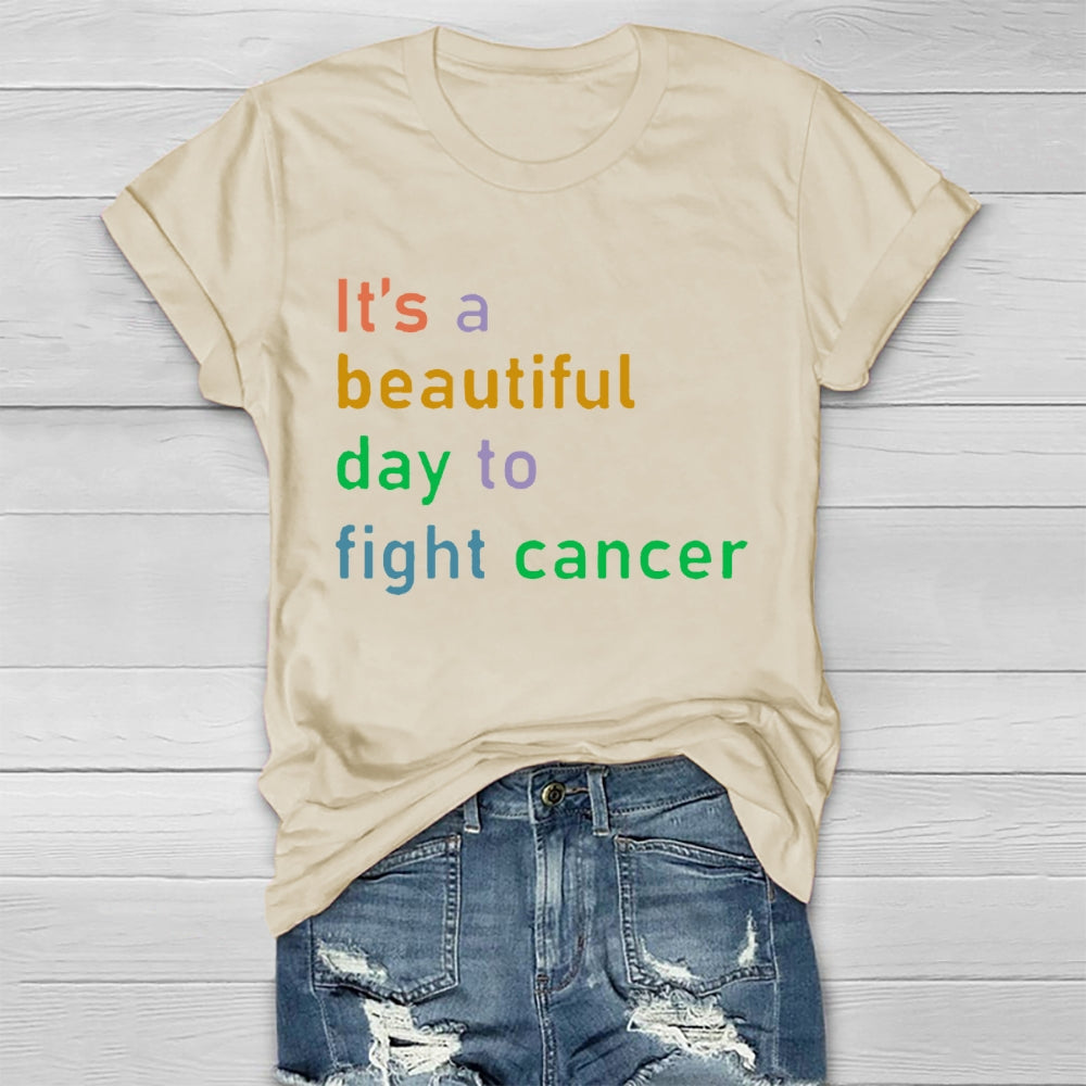 It's A Beautiful Day To Fight Cancer  T-shirt