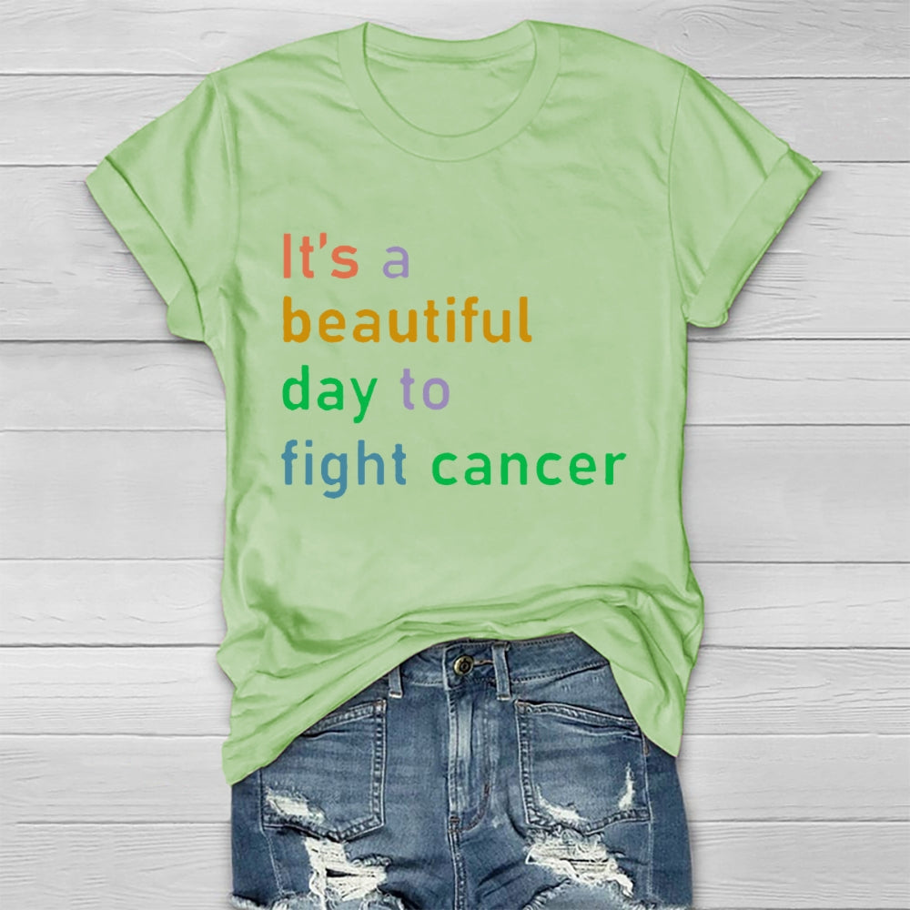 It's A Beautiful Day To Fight Cancer  T-shirt