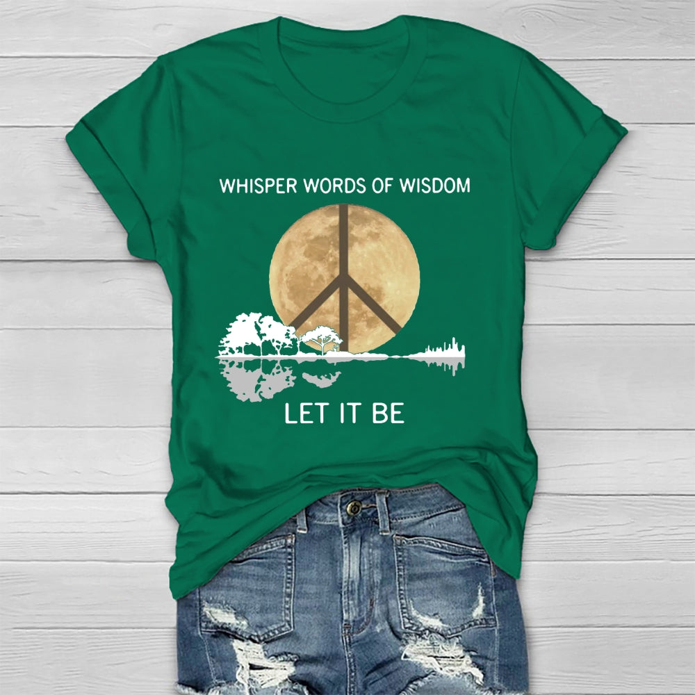 Moonlight Whisper Words Of Wisdom Let It Be T-shirt