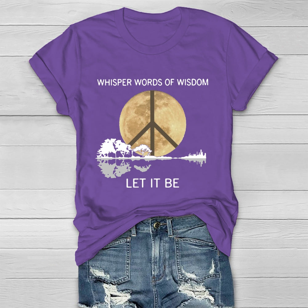 Moonlight Whisper Words Of Wisdom Let It Be T-shirt