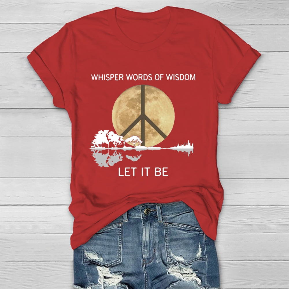 Moonlight Whisper Words Of Wisdom Let It Be T-shirt