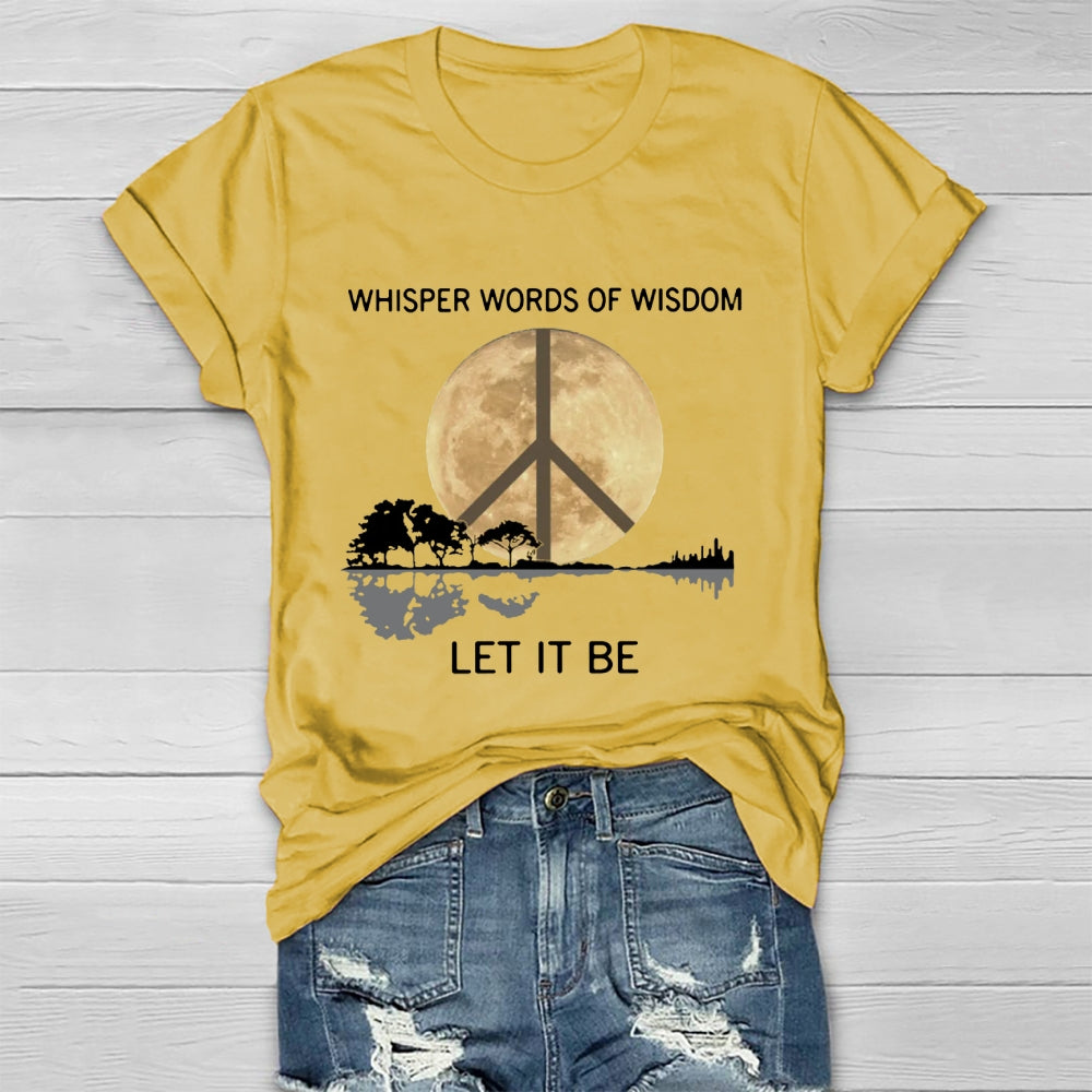 Moonlight Whisper Words Of Wisdom Let It Be T-shirt