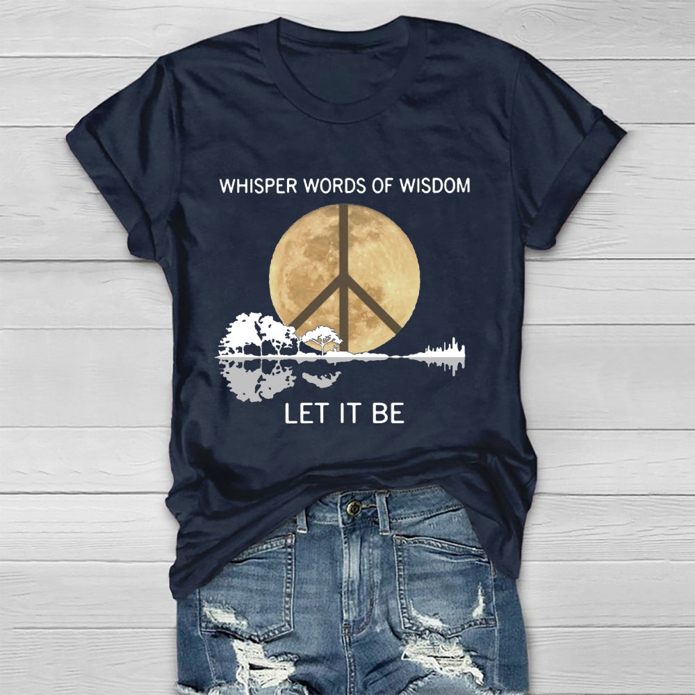 Moonlight Whisper Words Of Wisdom Let It Be T-shirt