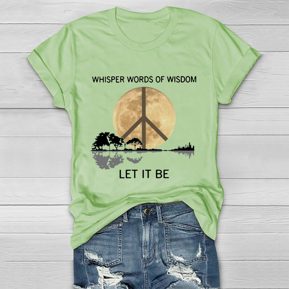 Moonlight Whisper Words Of Wisdom Let It Be T-shirt