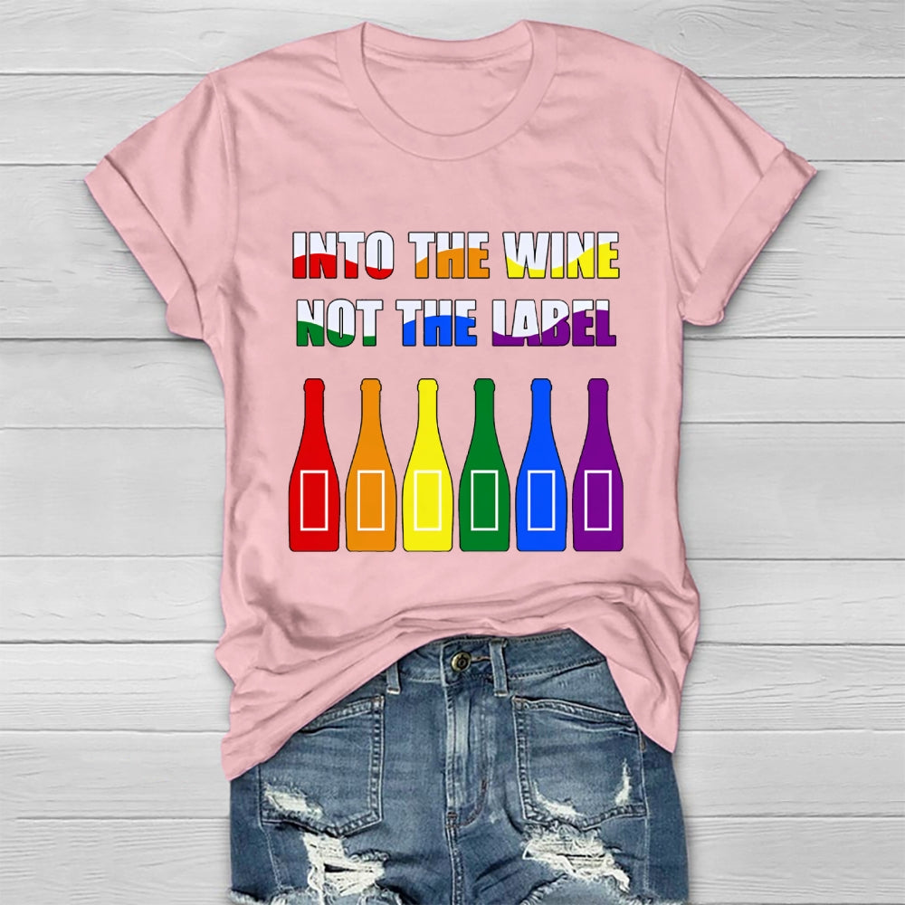 Into The Wine Not The Label  T-shirt