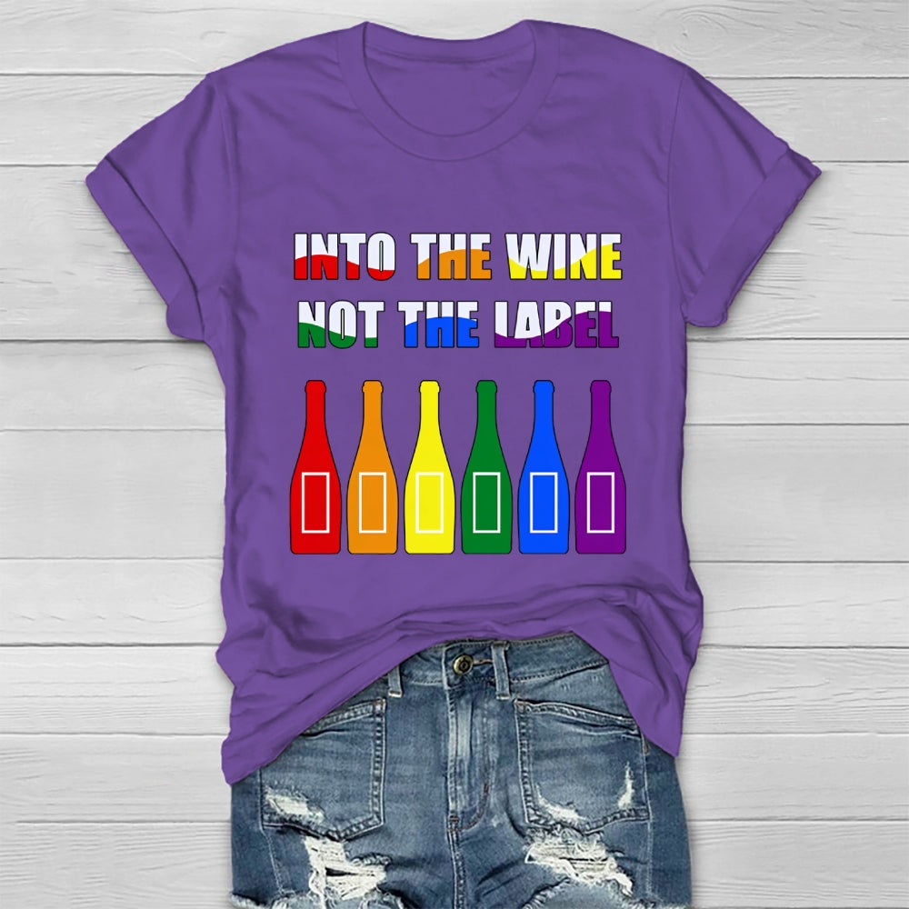 Into The Wine Not The Label  T-shirt