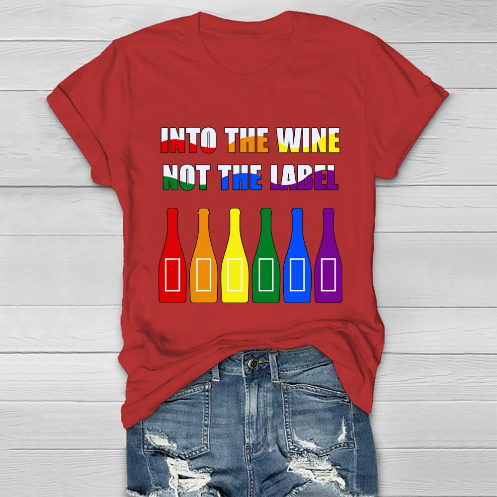 Into The Wine Not The Label  T-shirt