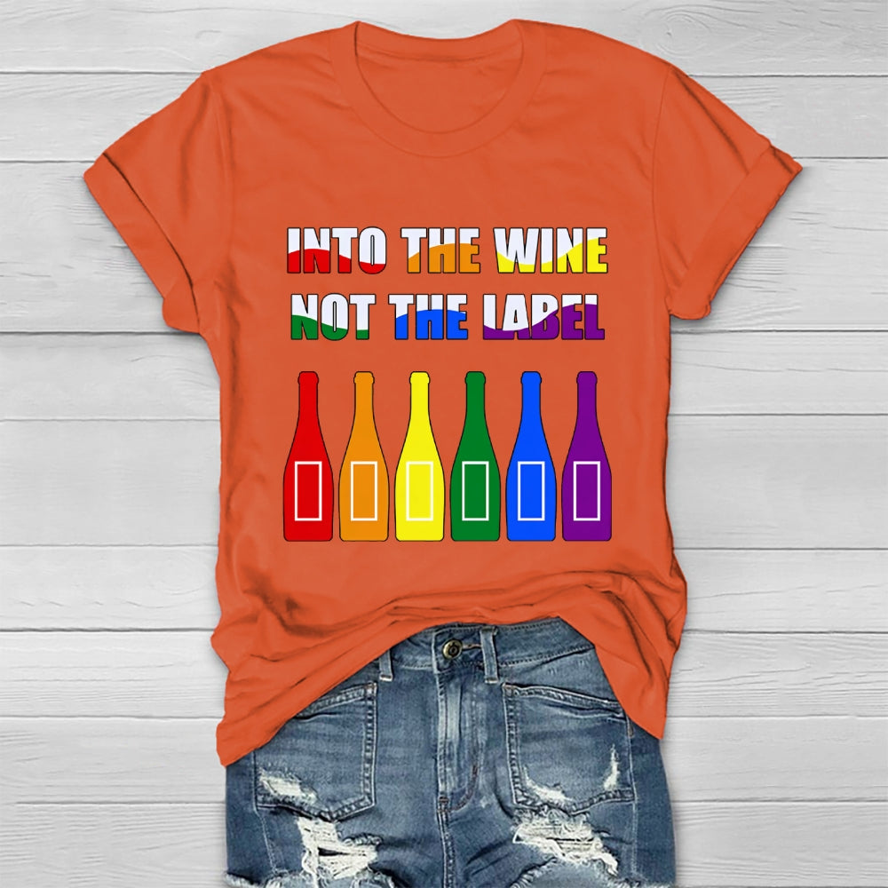 Into The Wine Not The Label  T-shirt