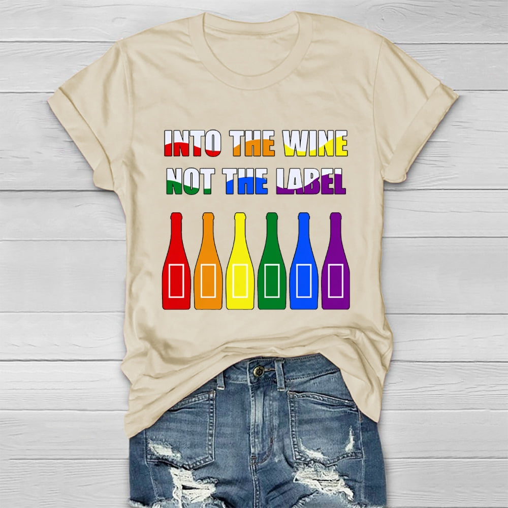 Into The Wine Not The Label  T-shirt