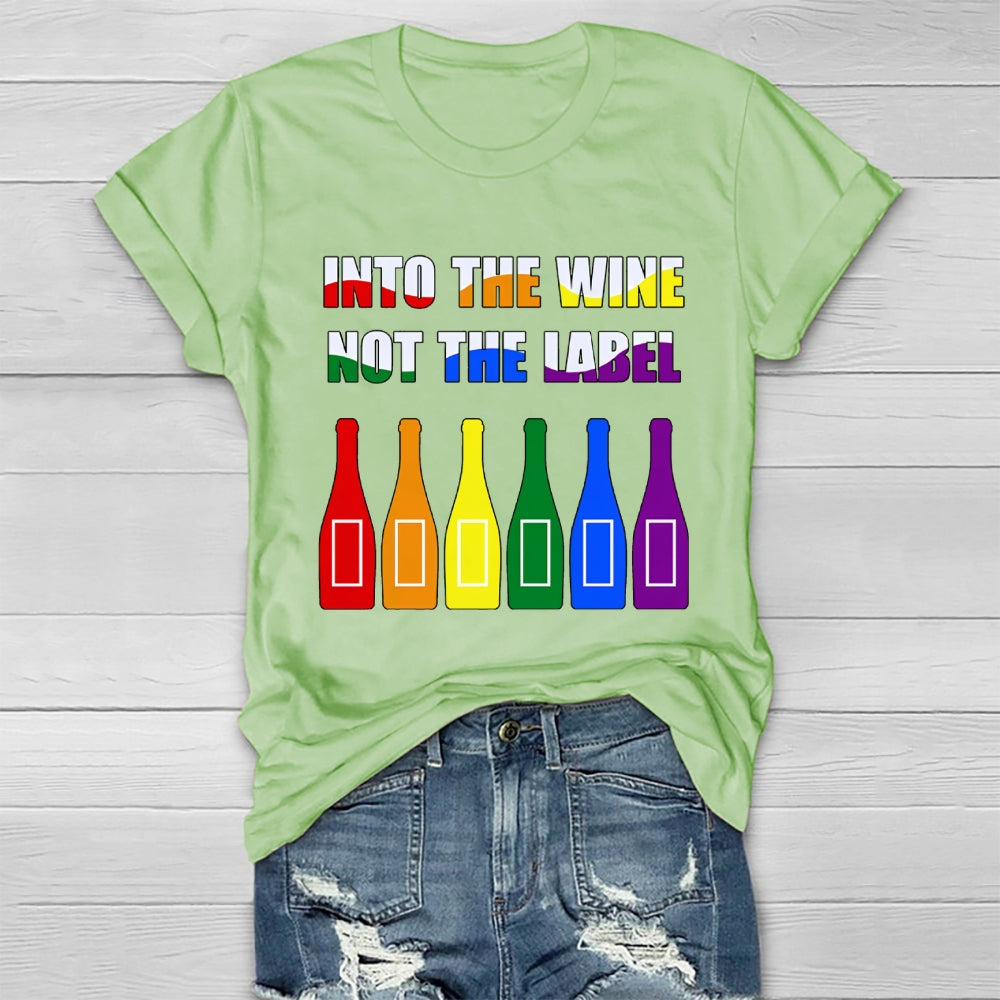 Into The Wine Not The Label  T-shirt