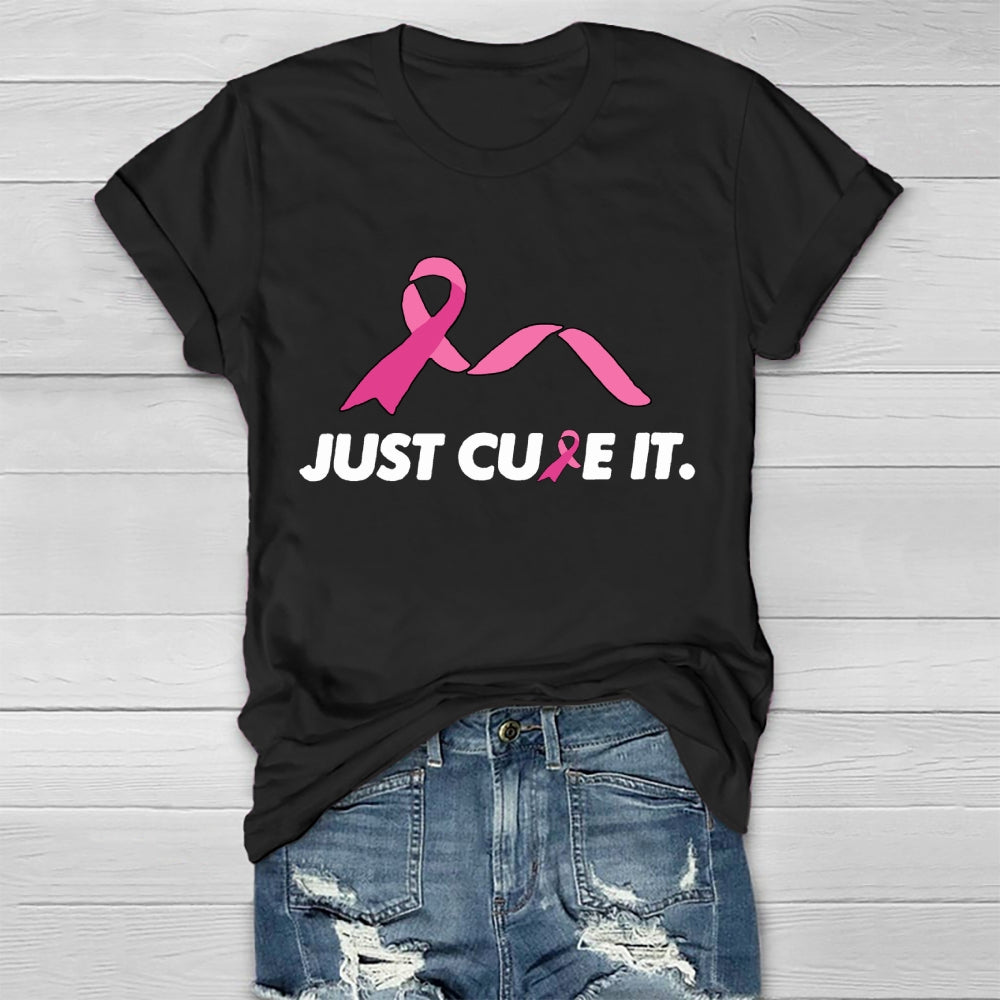 Just Cure It Breast Cancer Awareness T-shirt