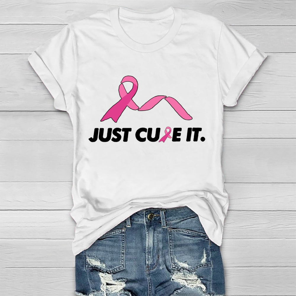 Just Cure It Breast Cancer Awareness T-shirt