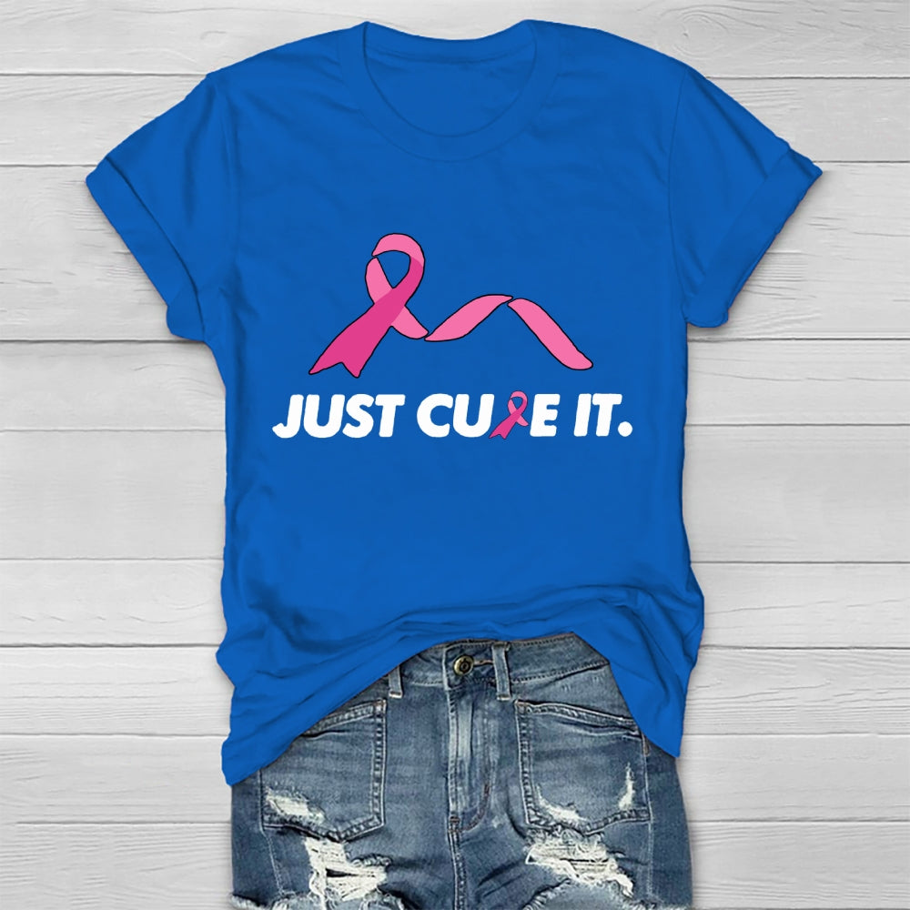 Just Cure It Breast Cancer Awareness T-shirt