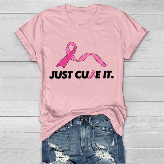 Just Cure It Breast Cancer Awareness T-shirt