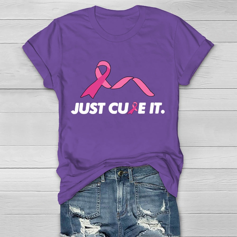 Just Cure It Breast Cancer Awareness T-shirt