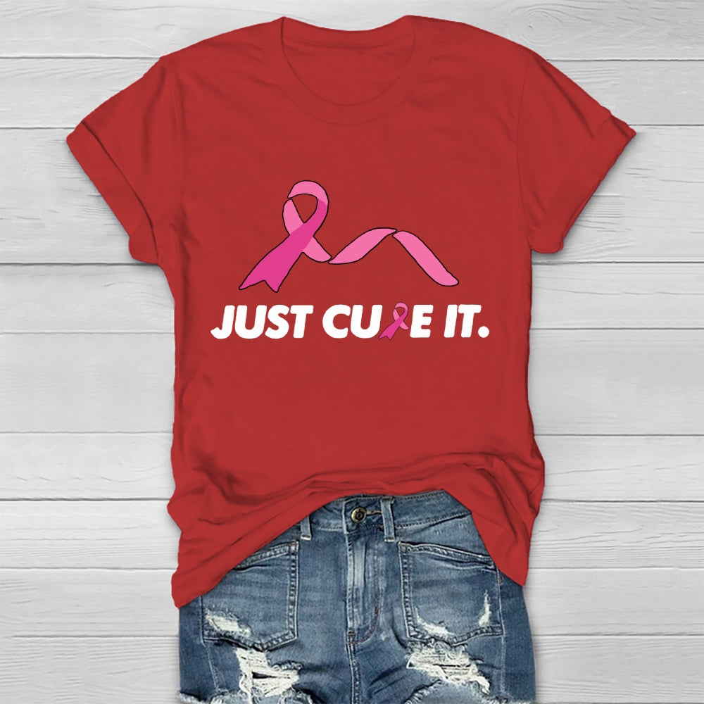 Just Cure It Breast Cancer Awareness T-shirt