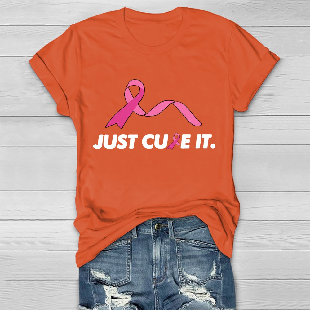 Just Cure It Breast Cancer Awareness T-shirt