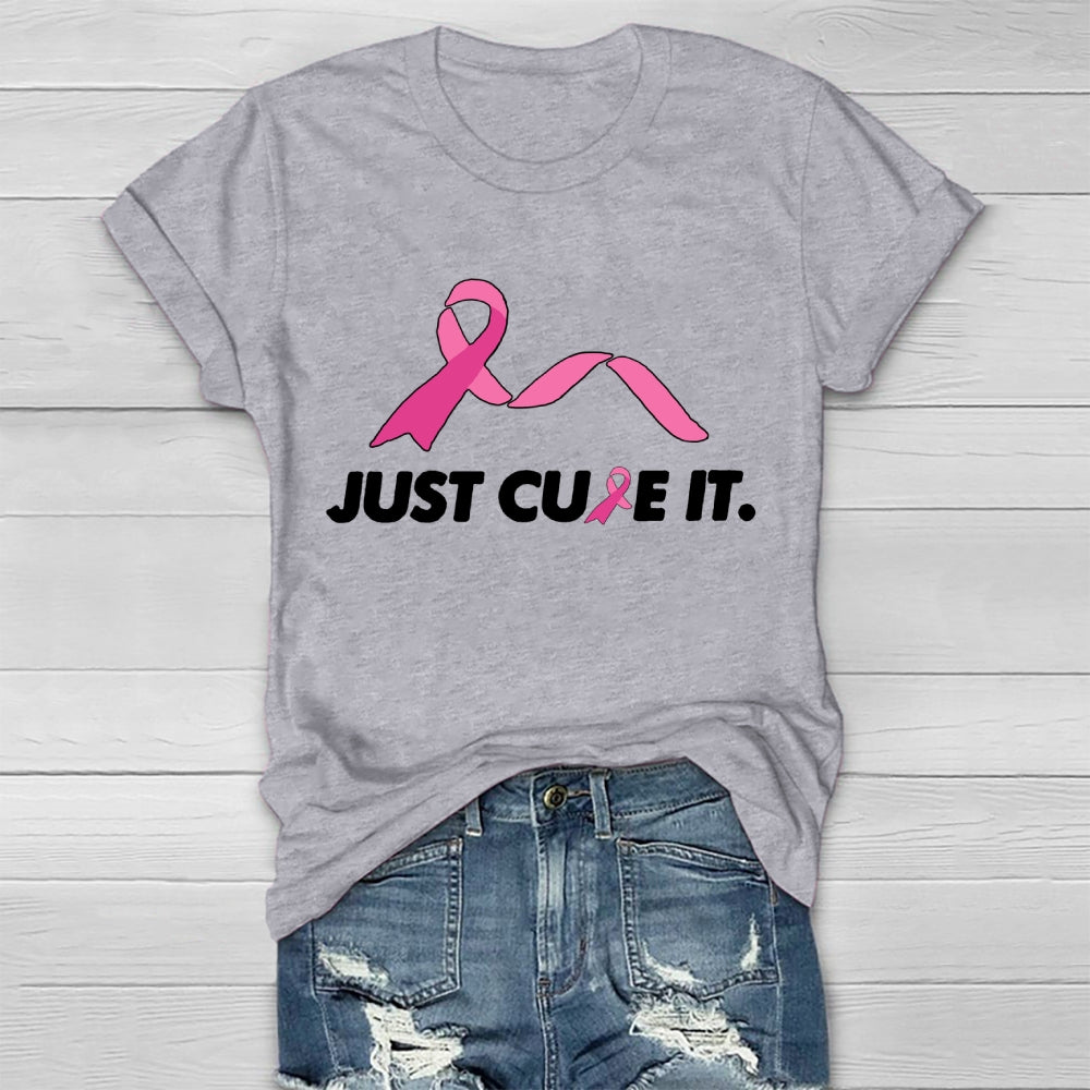 Just Cure It Breast Cancer Awareness T-shirt