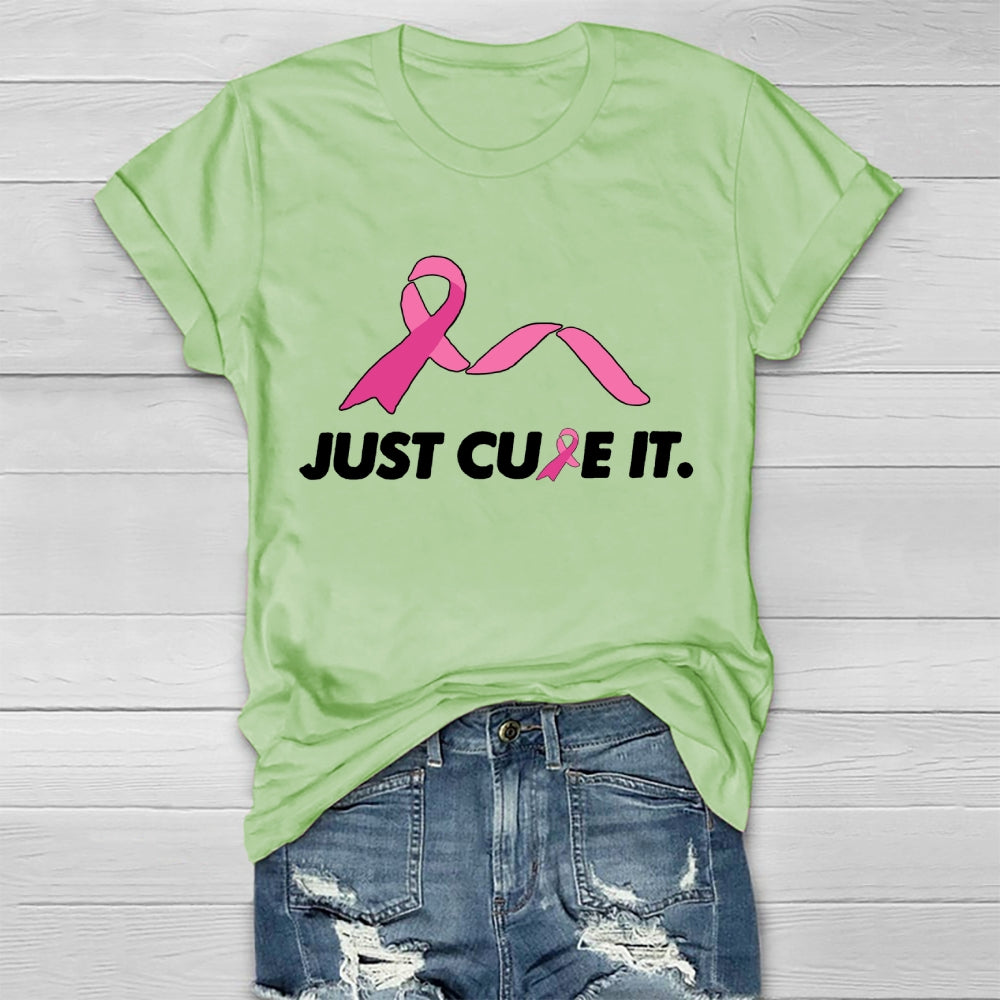 Just Cure It Breast Cancer Awareness T-shirt