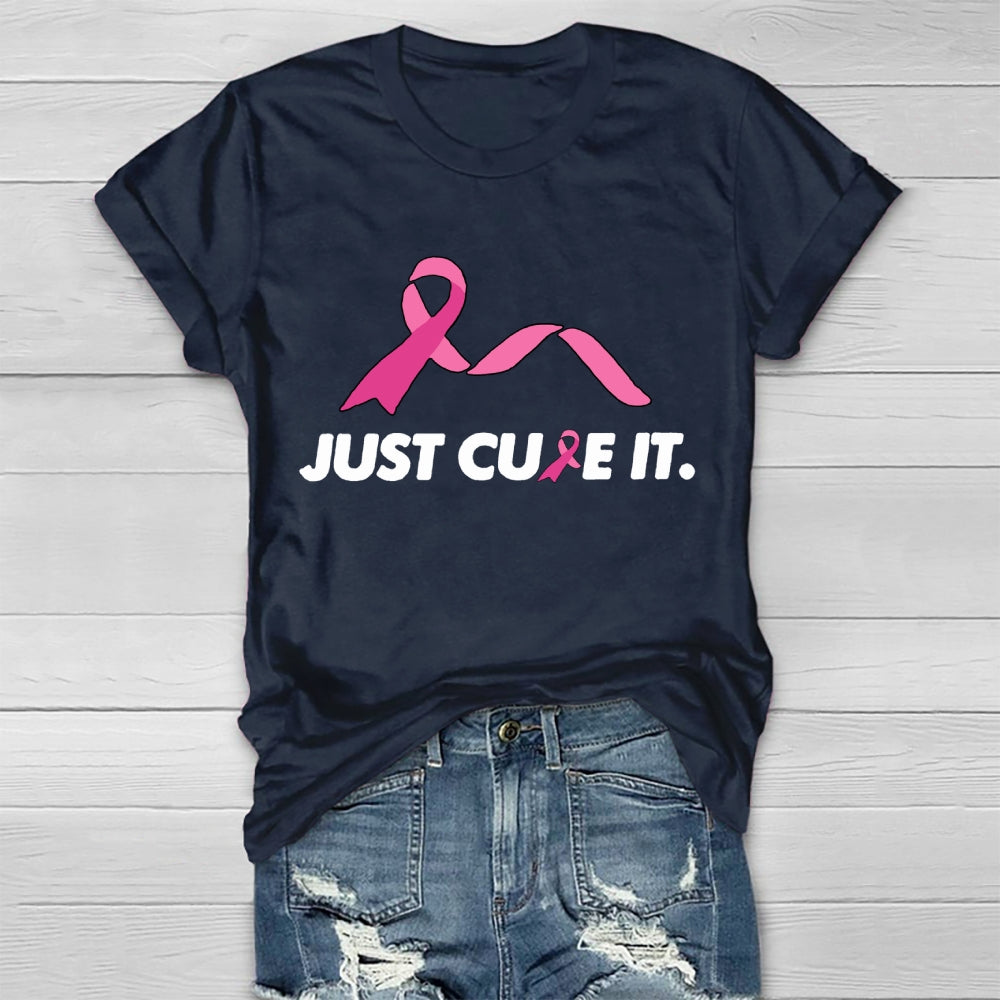 Just Cure It Breast Cancer Awareness T-shirt