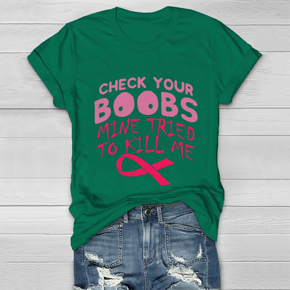 Check Your Boobs Mine Tried To Kill Me RibbonT-shirt