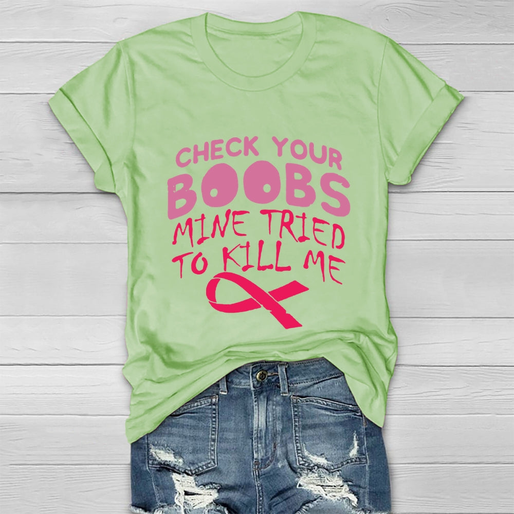 Check Your Boobs Mine Tried To Kill Me RibbonT-shirt