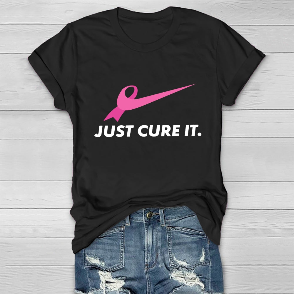 Just Cure It Breast Cancer Awareness T-shirt