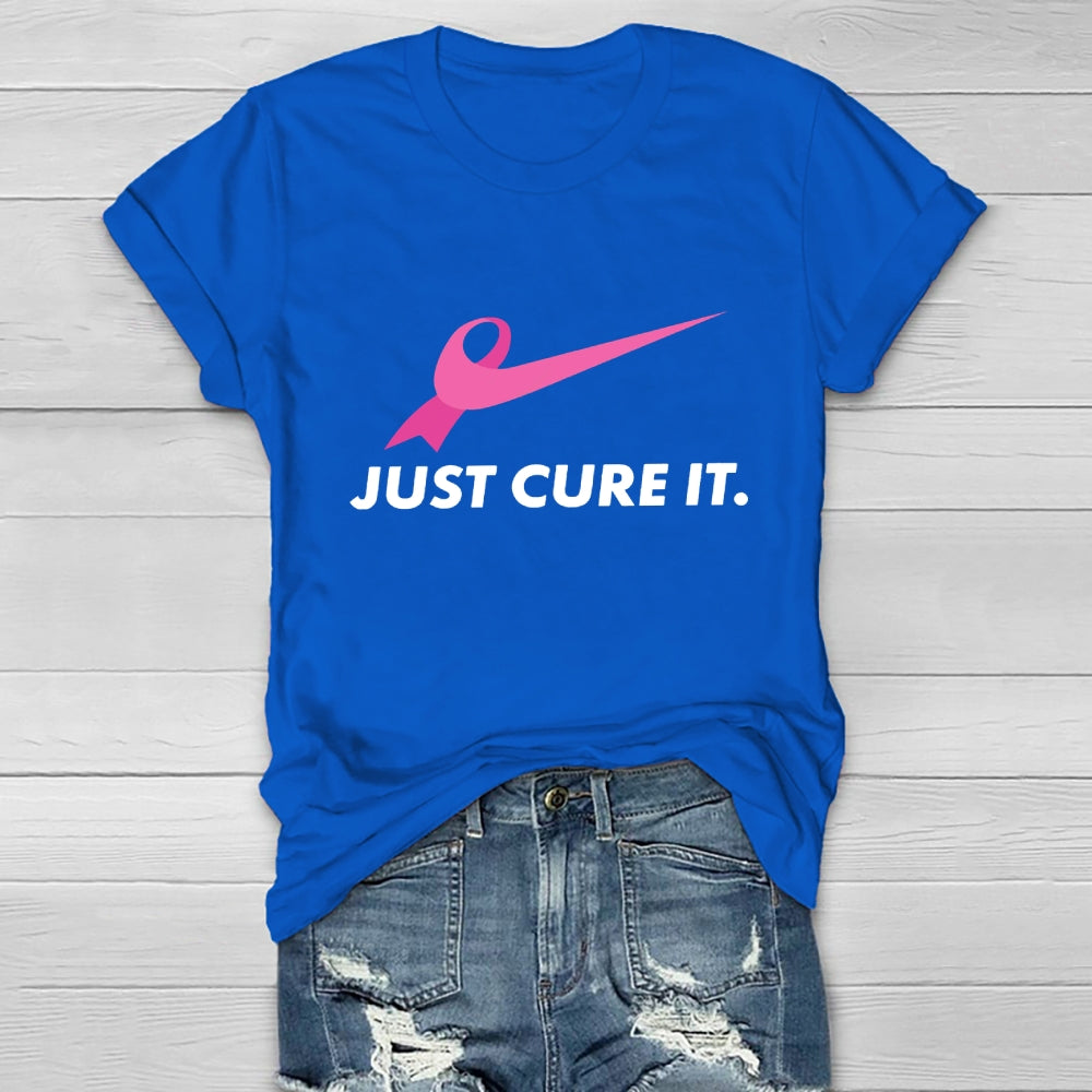 Just Cure It Breast Cancer Awareness T-shirt