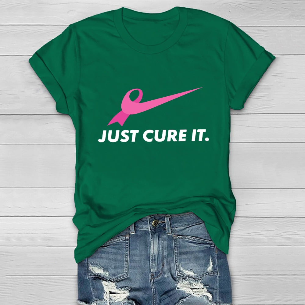 Just Cure It Breast Cancer Awareness T-shirt