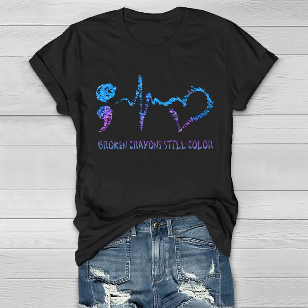 Broken Crayons Still Colour T-shirt