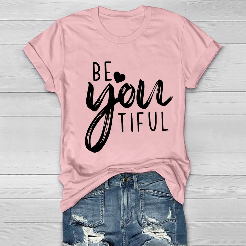 Be Youtiful T-Shirt