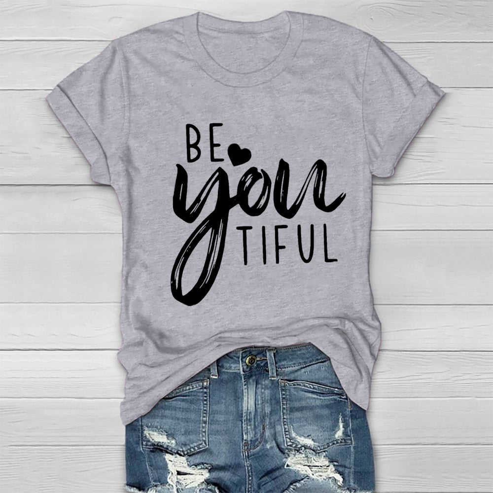 Be Youtiful T-Shirt