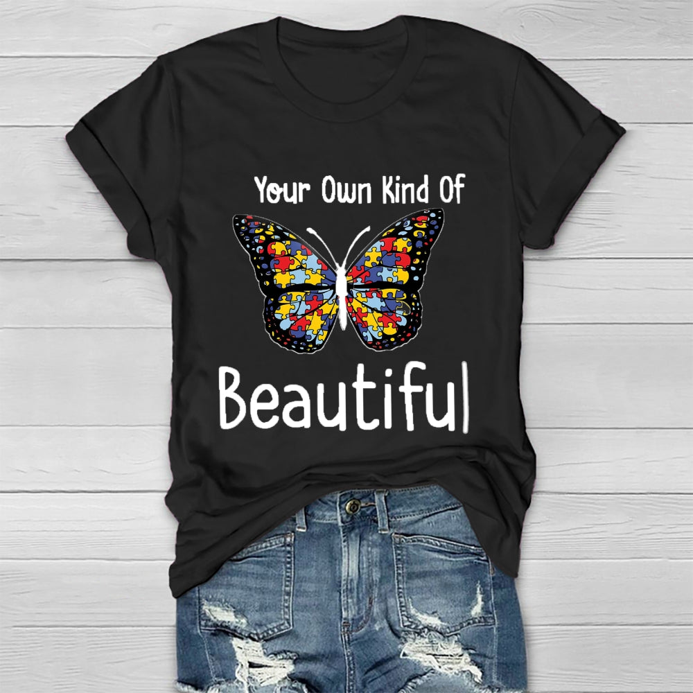 Your Own Kind Of Beautiful T-shirt