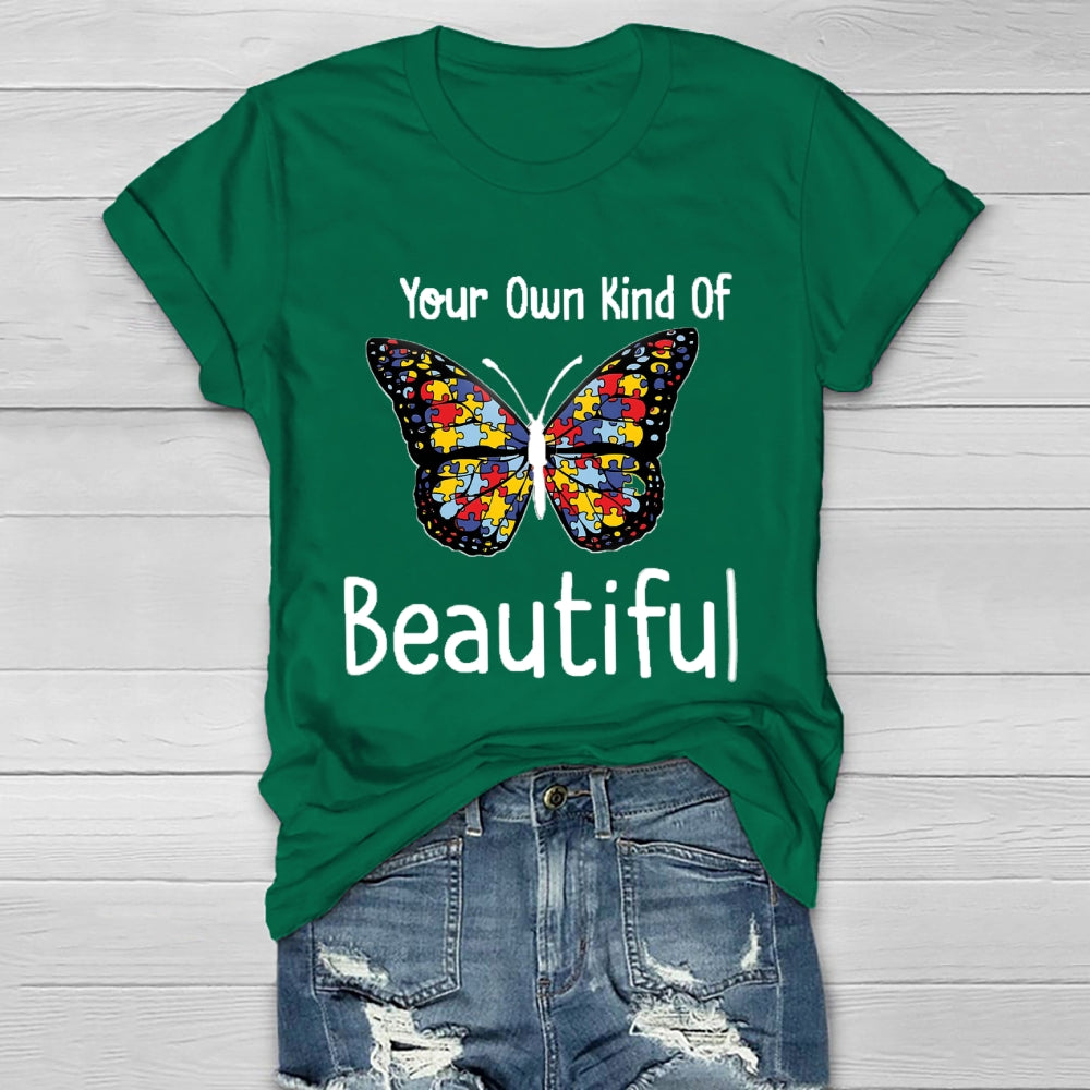 Your Own Kind Of Beautiful T-shirt
