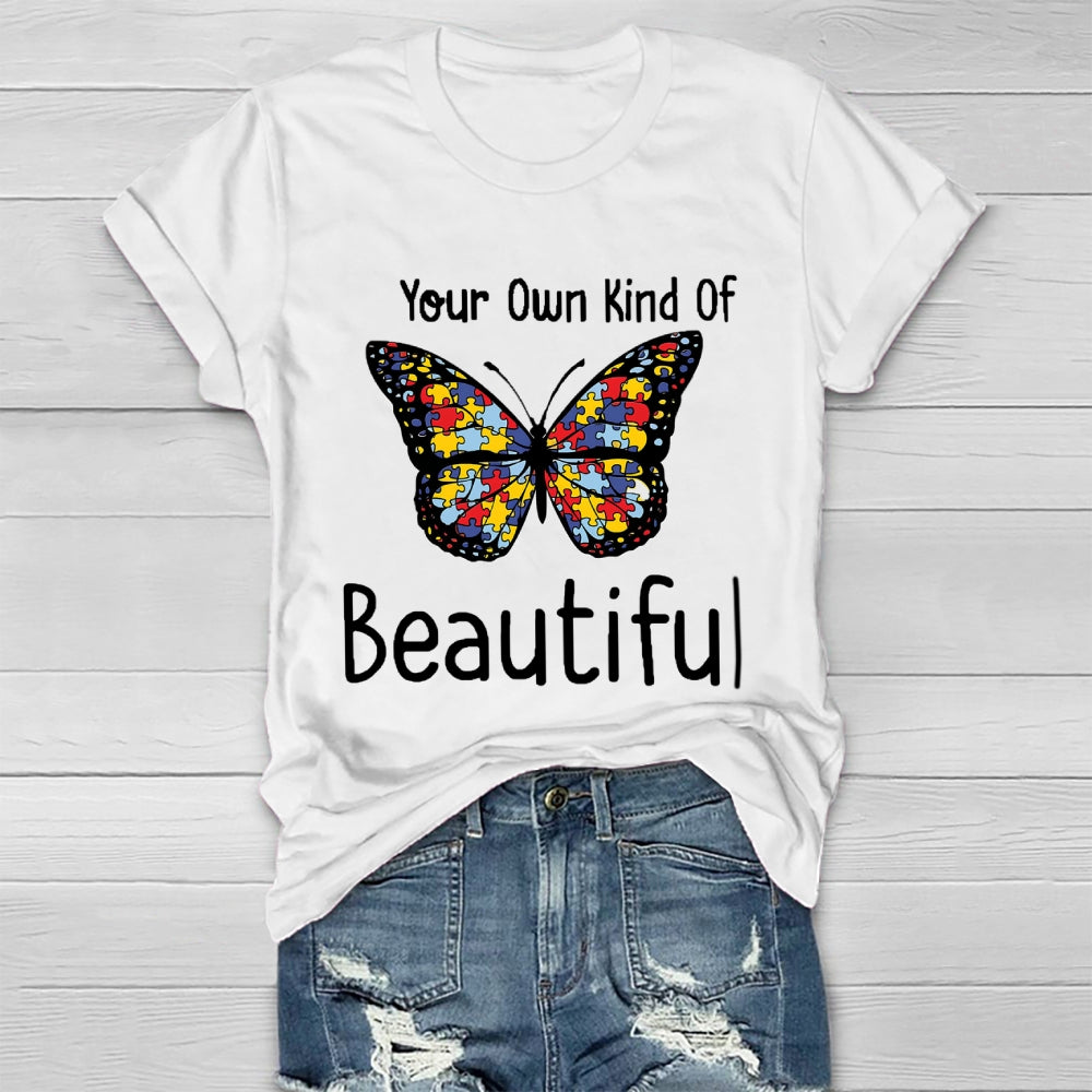 Your Own Kind Of Beautiful T-shirt