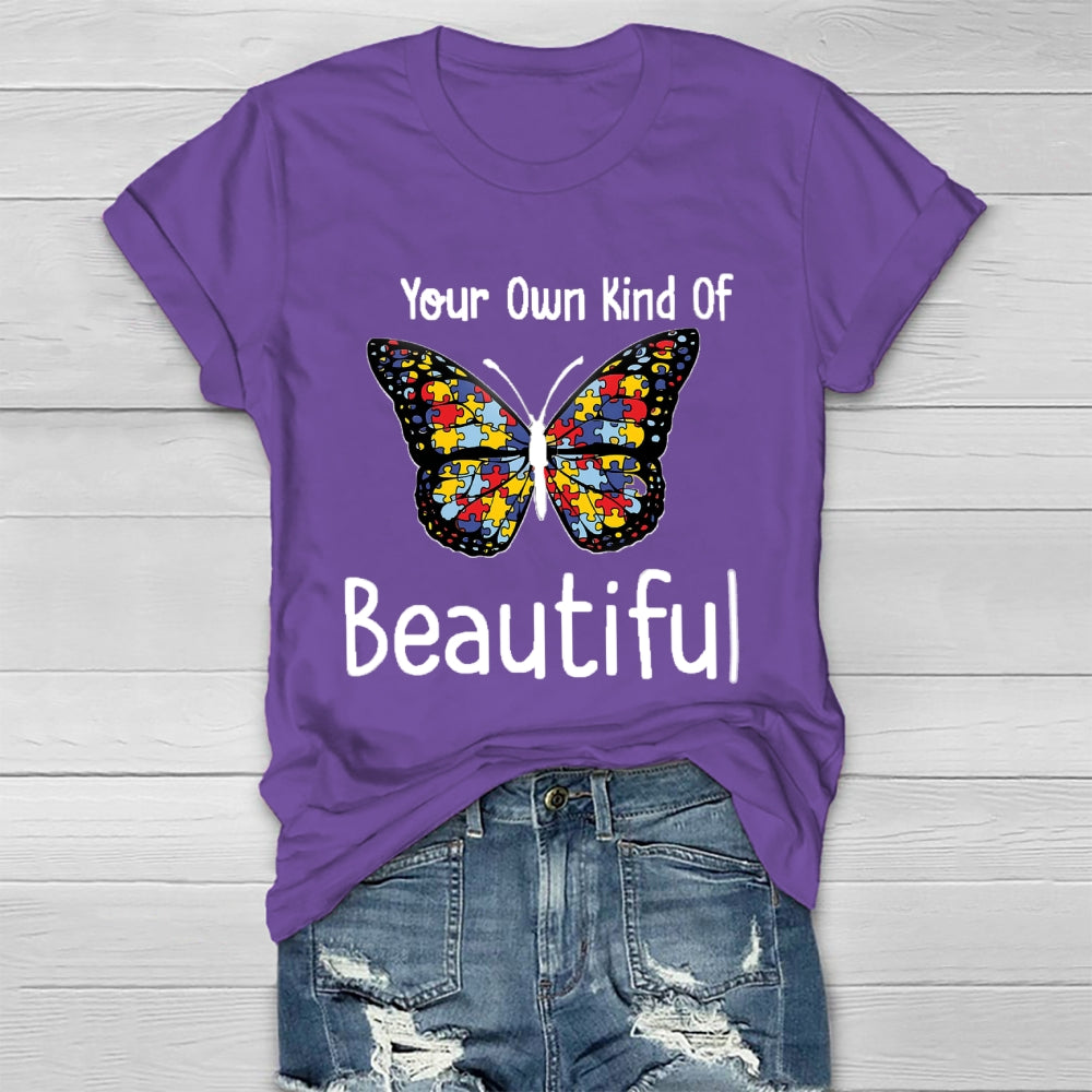 Your Own Kind Of Beautiful T-shirt