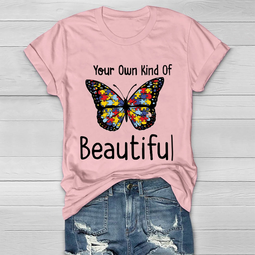 Your Own Kind Of Beautiful T-shirt