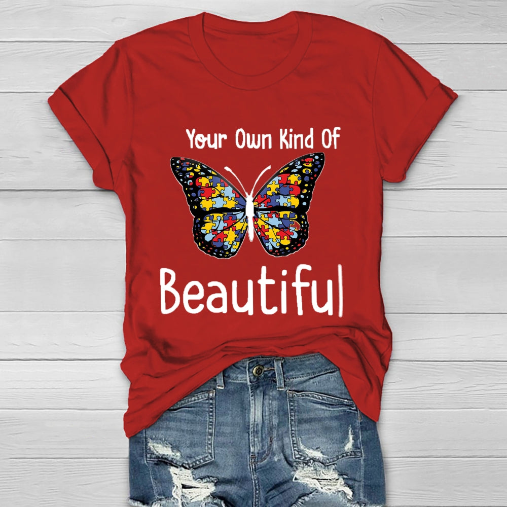 Your Own Kind Of Beautiful T-shirt