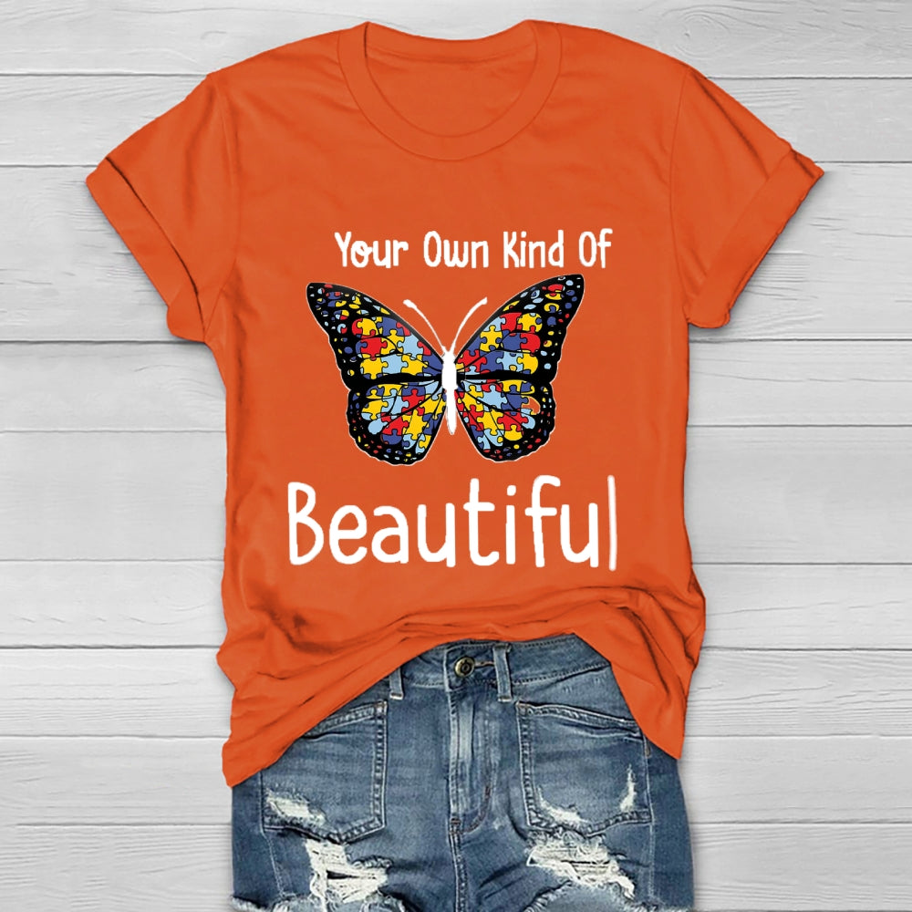 Your Own Kind Of Beautiful T-shirt