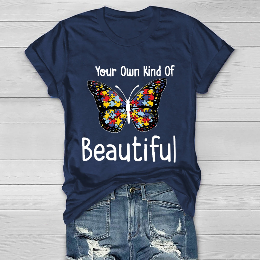 Your Own Kind Of Beautiful T-shirt