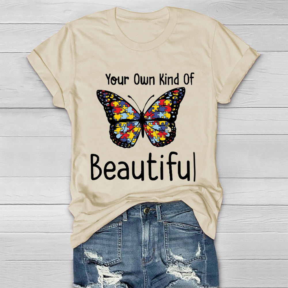 Your Own Kind Of Beautiful T-shirt