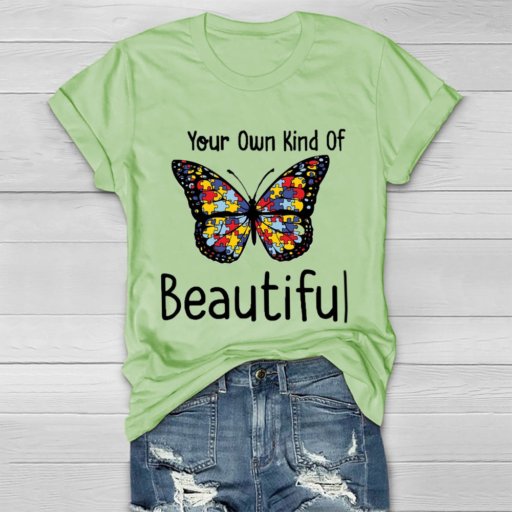 Your Own Kind Of Beautiful T-shirt